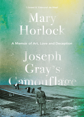 Joseph Grays Camouflage A Memoir Of Art Love And Deception Horlock Mary