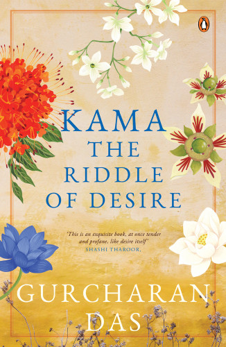 Kama The Riddle Of Desire Das Gurcharan