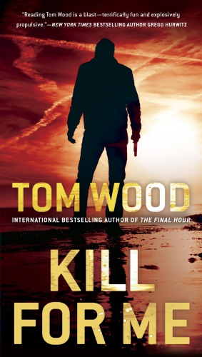 Kill For Me Tom Wood
