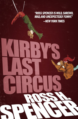 Kirbys Last Circus Spencer Ross H