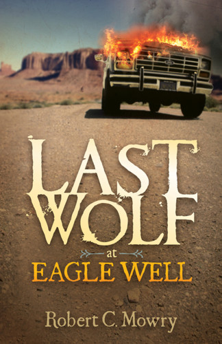 Last Wolf At Eagle Well Mowry Robert C