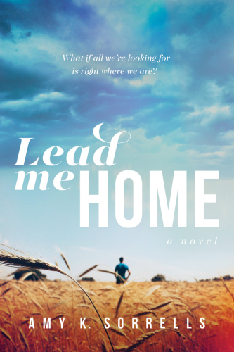 Lead Me Home Sorrells Amy
