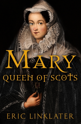 Mary Queen Of Scots Linklater Eric