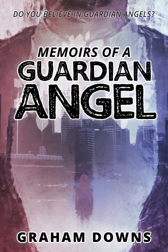 Memoirs Of A Guardian Angel Downs Graham