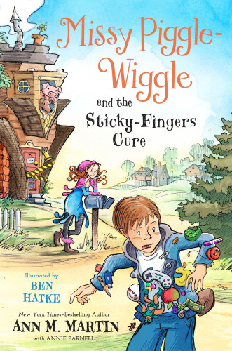 Missy Pigglewiggle And The Stickyfingers Cure Martin Ann M
