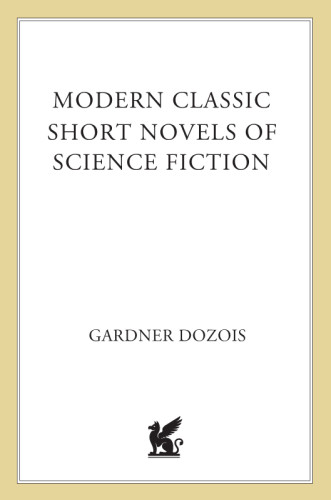 Modern Classic Short Novels Of Science Fiction Dozois Gardner Editor