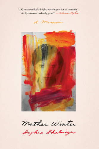 Mother Winter A Memoir Shalmiyev Sophia