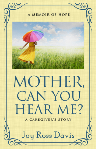 Mother Can You Hear Me Joy Ross Davis