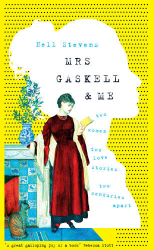 Mrs Gaskell And Me Nell Stevens