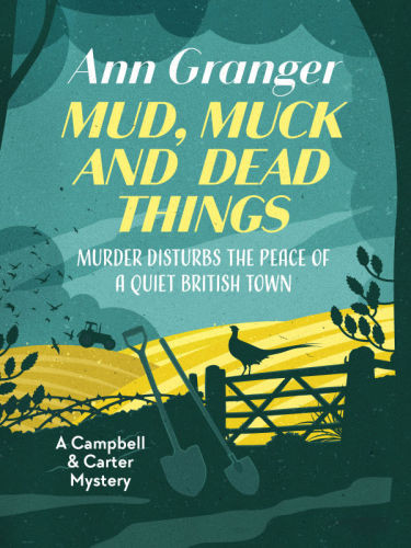 Mud Muck And Dead Things Campbell And Carter Mystery 1 Ann Granger