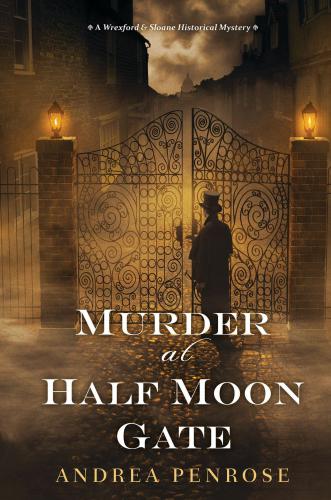 Murder At Half Moon Gate A Wrexford Sloane Mystery Book 2 Andrea Penrose