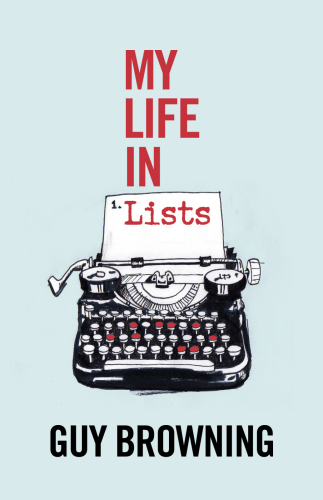 My Life In Lists Browning Guy