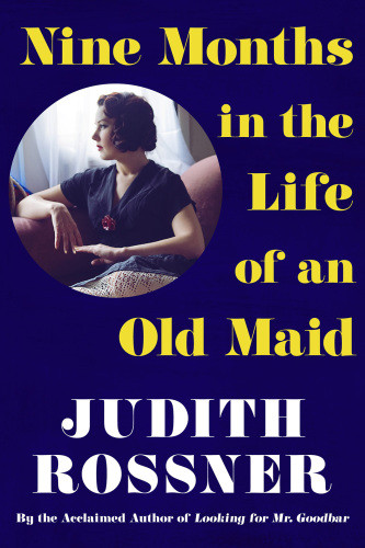 Nine Months In The Life Of An Old Maid Rossner Judith