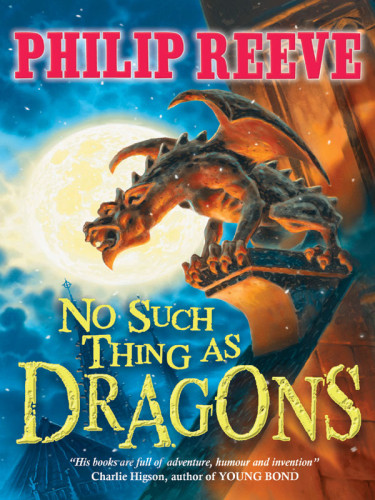 No Such Thing As Dragons Philip Reeve