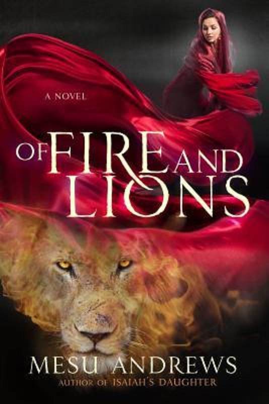 Of Fire And Lions Prophets And Kings 2 Andrews Mesu
