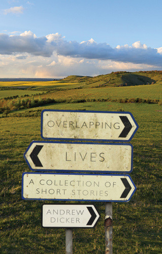 Overlapping Lives A Collection Of Short Stories Dicker Andrew