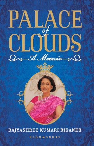 Palace Of Clouds A Memoir Bikaner Rajyashree Kumari