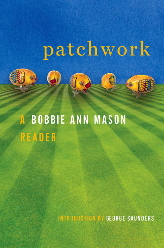 Patchwork A Bobbie Ann Mason Reader Mason Bobbie Ann