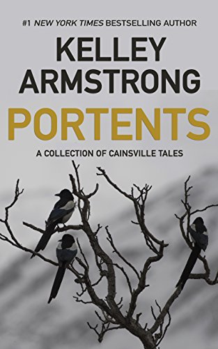 Portents A Collection Of Cainsville Tales 1st Edition Armstrong Kelley