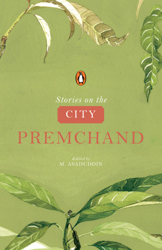 Premchand Stories On The City Asaduddin M Editor