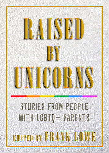 Raised By Unicorns Lowe Frank