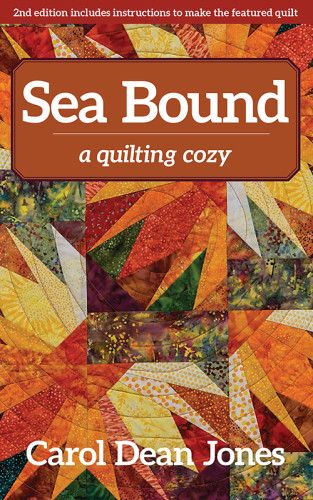 Sea Bound Quilting Cozy Mystery 3 Carol Dean Jones