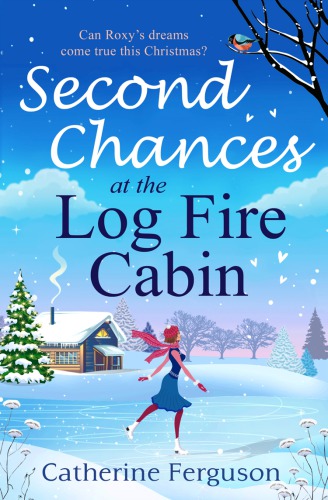 Second Chances At The Log Fire Cabin Ferguson Catherine