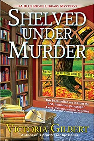 Shelved Under Murder Blue Ridge Library Mystery 2 1st Edition Victoria Gilbert
