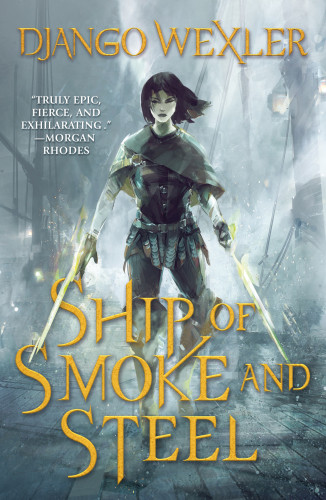 Ship Of Smoke And Steel Django Wexler