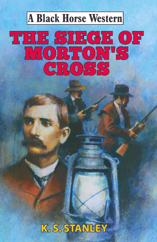 The Siege Of Mortons Cross K S Stanley