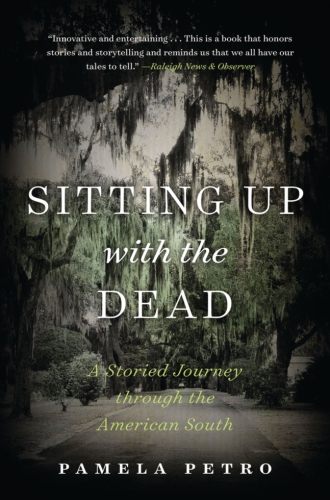 Sitting Up With The Dead Pamela Petro
