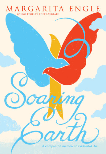 Soaring Earth A Companion Memoir To Enchanted Air Engle Margarita