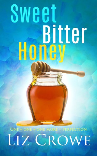 Sweet Bitter Honey Crowe Liz