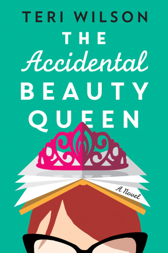 The Accidental Beauty Queen Wilson Teri