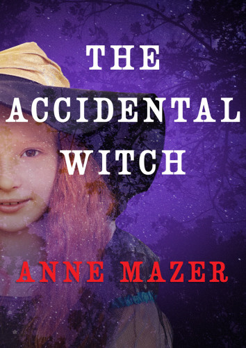 The Accidental Witch Mazer Anne