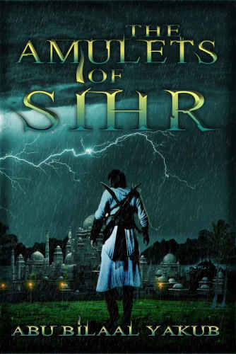The Amulets Of Sihr Yakub Abu Bilaal