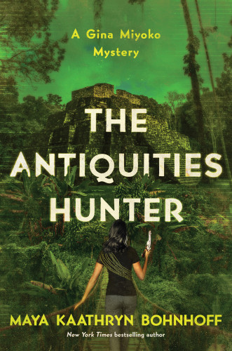 The Antiquities Hunter Bohnhoff Maya Kaathryn