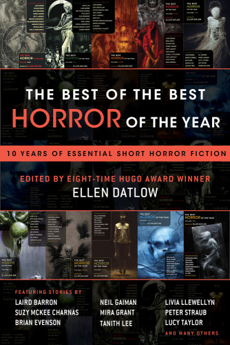 The Best Of The Best Horror Of The Year 10 Years Of Essential Horror Fiction Datlow