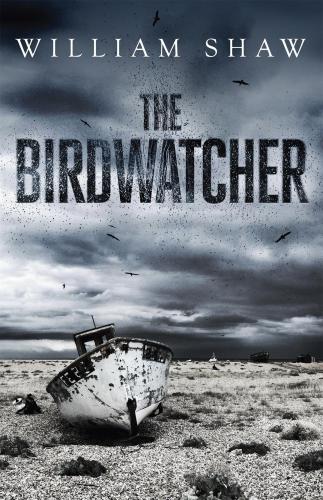 The Birdwatcher William Shaw