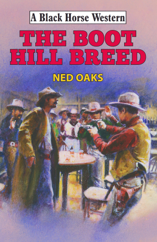 The Boot Hill Breed Ned Oaks