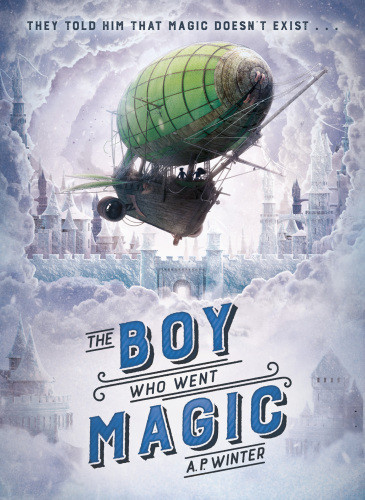 The Boy Who Went Magic Winter A P