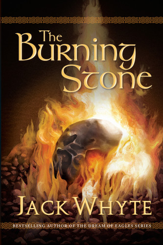 The Burning Stone Jack Whyte