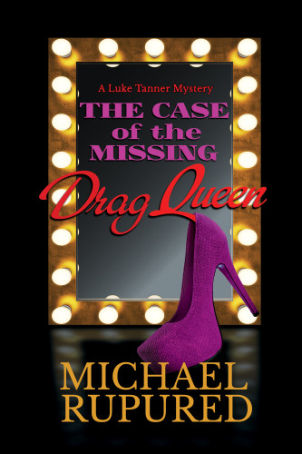 The Case Of The Missing Drag Queen Rupured Michael