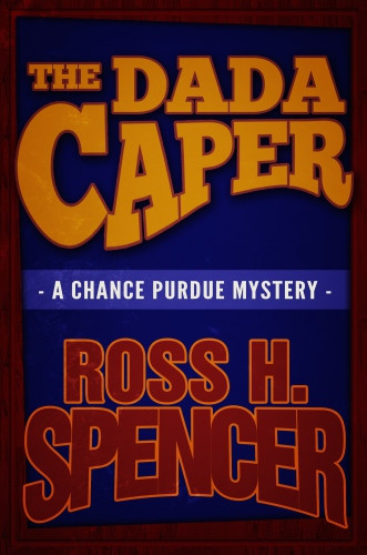 The Dada Caper Spencer Ross H