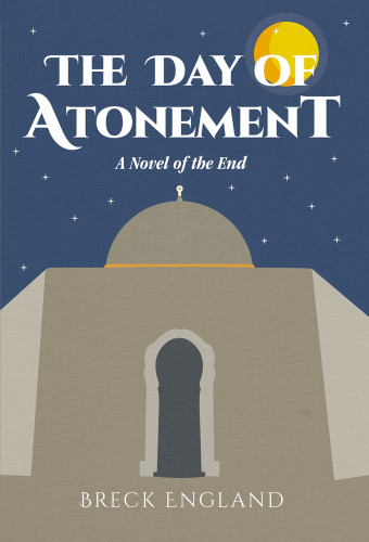 The Day Of Atonement A Novel Of The End England Breck