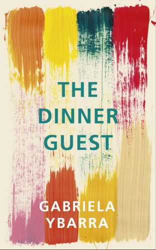 The Dinner Guest Gabriela Ybarra Natasha Wimmer