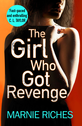 The Girl Who Got Revenge Marnie Riches