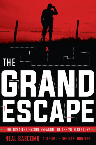 The Grand Escape The Greatest Prison Breakout Of The 20th Century Bascomb Neal
