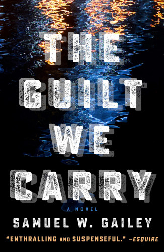 The Guilt We Carry Gailey Samuel W