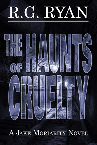 The Haunts Of Cruelty Ryan R G